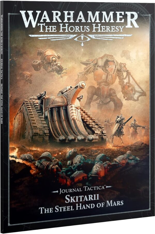 Warhammer - Horus Heresy - Loyalist Mechanicum: Journal Tactica: Skitarii: The Steel Hand of Mars