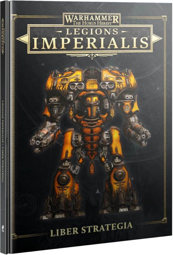 Warhammer - The Horus Heresy - Legions Imperialis: Liber Strategia