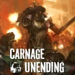 Warhammer 40,000: Carnage Unending cover showing a heavily armored Space Marine charging through a fiery battle scene with flames and ruins; large white title text at the bottom.