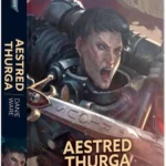Book cover for Warhammer 40,000: AESTRED THURGA, Pyre of Faith, showing a battle-ready woman in power armor wielding a large sword; author Danie Ware.”] ,